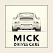 Mick Drives Cars