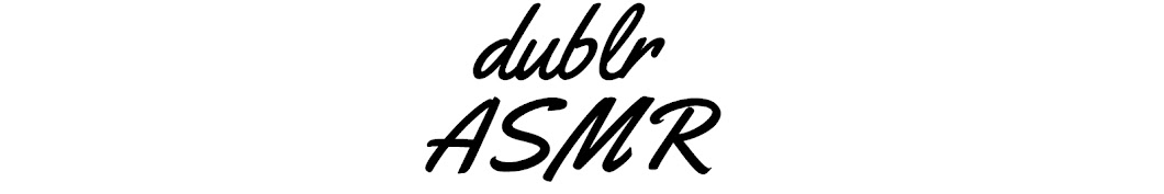 dublr ASMR Banner