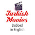 Turkish Movies Dubbed in English