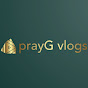 Pray-G Vlogs