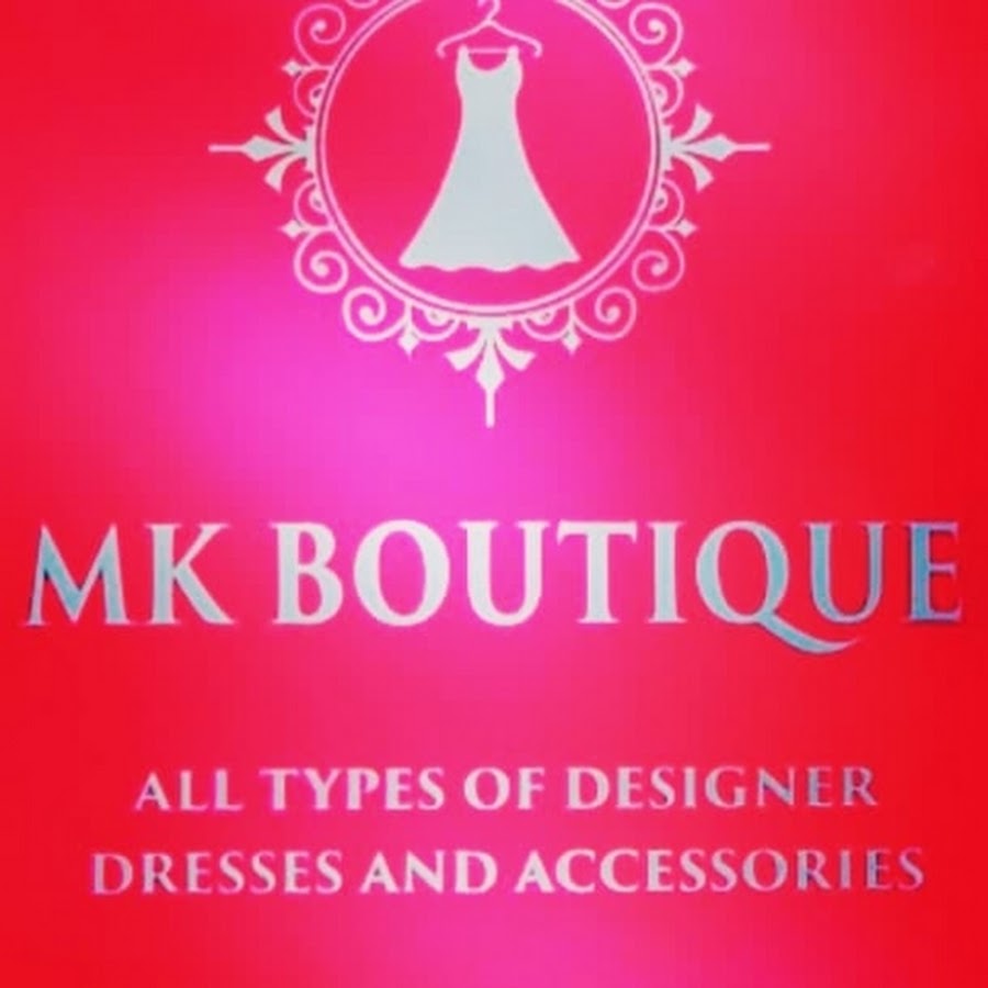 MK BOUTIQUE YouTube