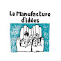 La Manufacture d'idées La Manufacture d'idées