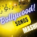 Bollywood Songs and Mashup