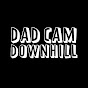 Dad Cam Downhill