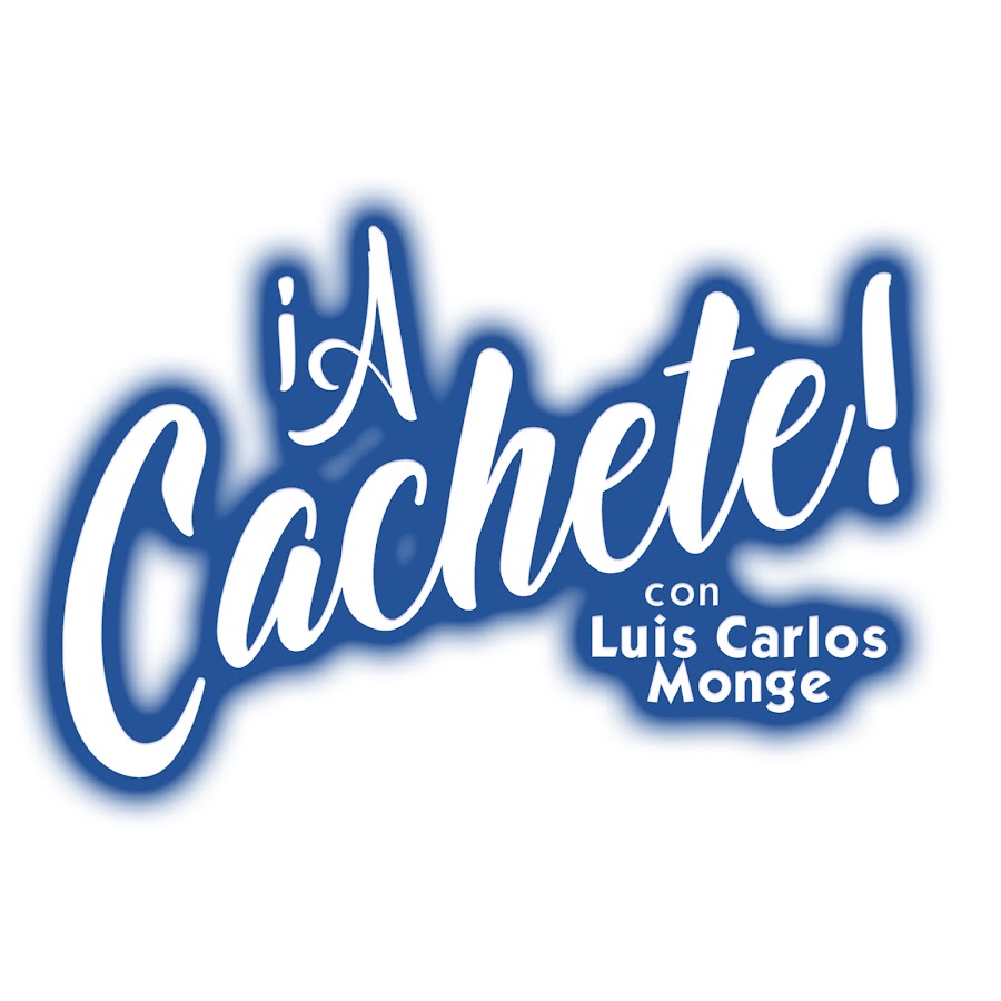 ¡A Cachete! Con Luis Carlos Monge @acacheteconluiscarlosmonge1044