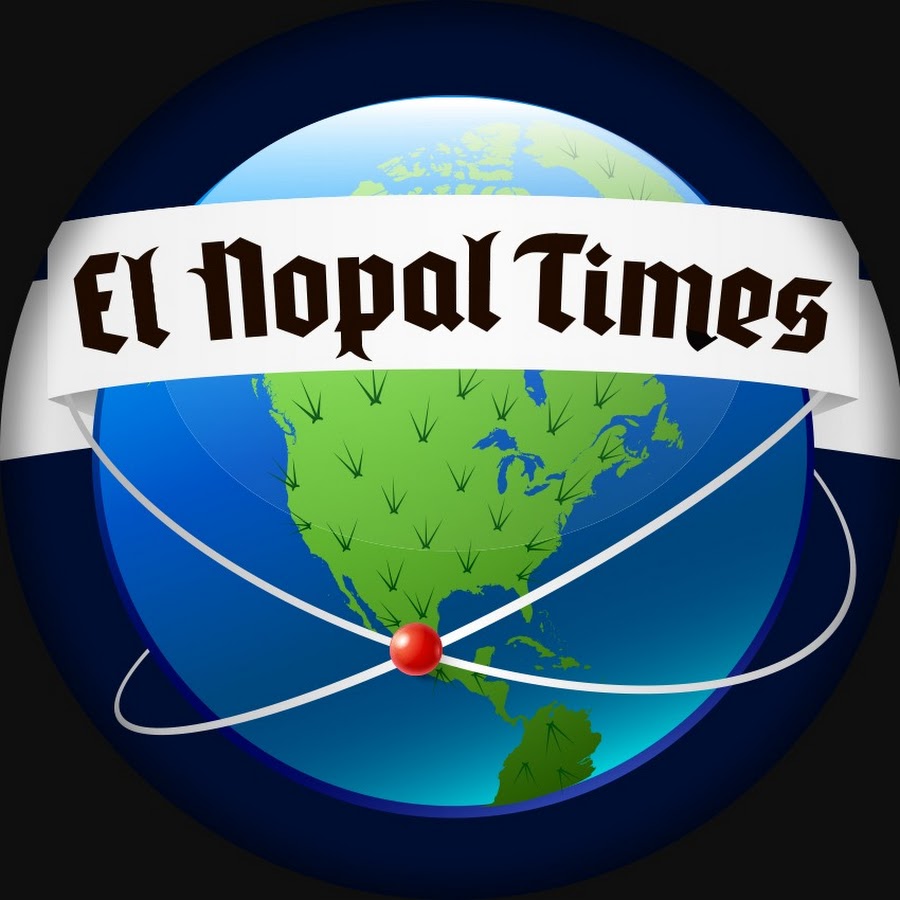 El Nopal Times @elnopaltimes