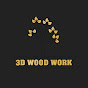 3D Wood Work