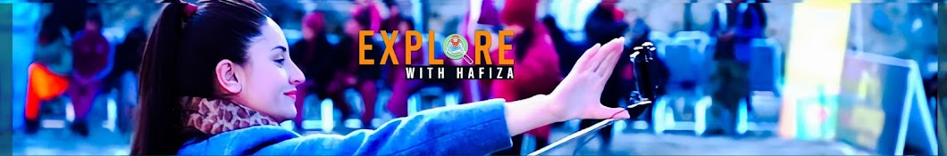 Explore With Hafiza