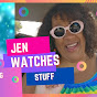 Jen Watches Stuff