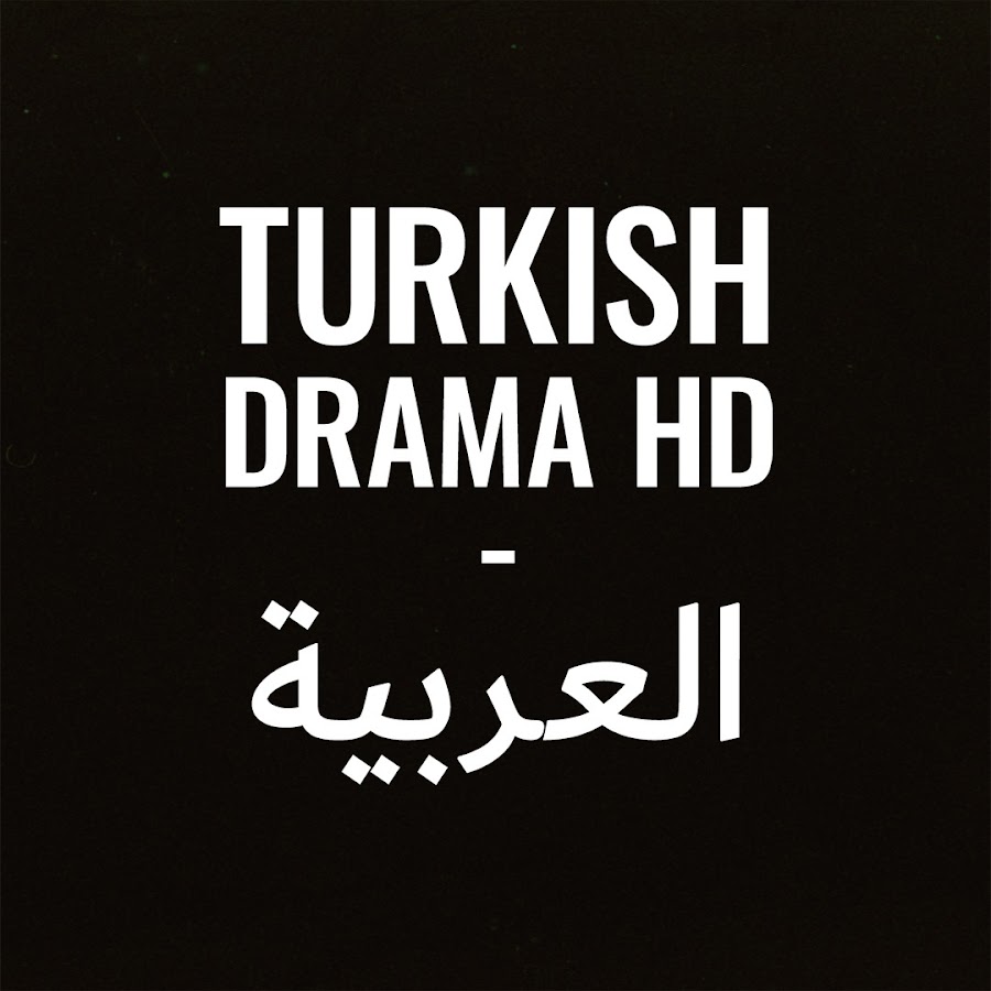 Turkish Drama HD العربية @TurkishDramaHD