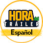 Hora del Tráiler Español