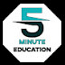 5 Minute Education