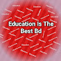 Education Is The Best Bd