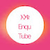 ENQU TUBE_እንቁ ቱዩብ