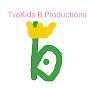 Tvokids b production