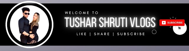 TusharShruti Vlogs