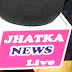 JHATKA NEWS LIVE