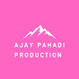 Ajay Pahadi Production