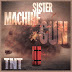 Sister Machine Gun - Topic