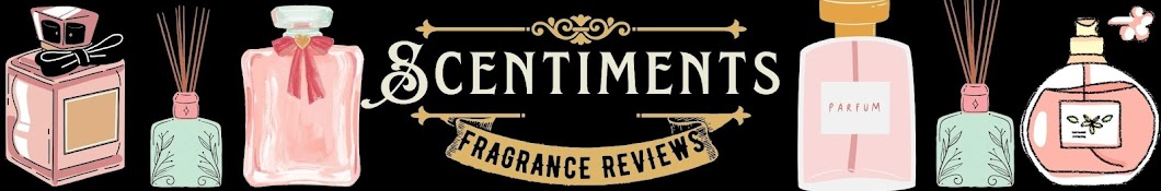 Scentiments - Fragrance Reviews