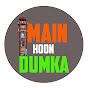 MAIN HOON DUMKA