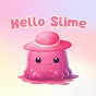 Hello Slime