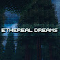 ethereal dreams