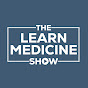 The Learn Medicine Show