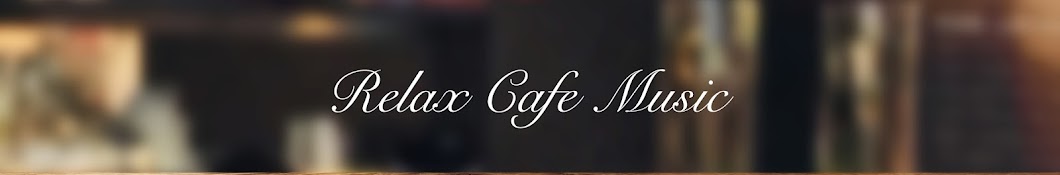 Relax Cafe Music Banner