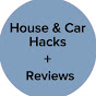 House & Car Hacks + Reviews