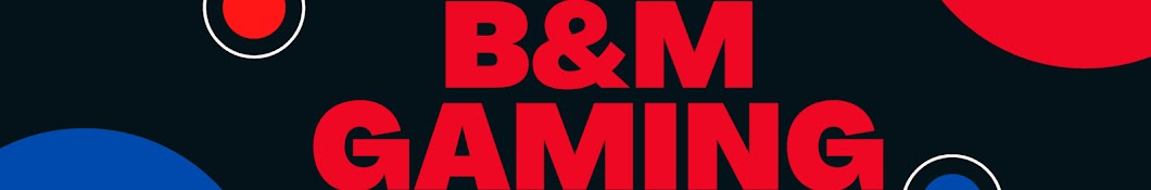 B&M Gaming Banner