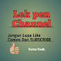 Lek pen channel