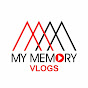 MY MEMORY Vlogs