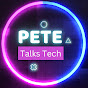 Pete Talks Tech