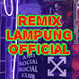 REMIX LAMPUNG OFFICIAL