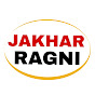 JAKHAR RAGNI