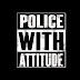 Police With Attitude