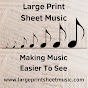 Large Print Sheet Music