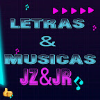 LETRAS&MUSICAS JZ&JR
