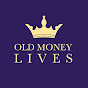 Old Money Lives