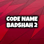 CODE NAME BADSHAH 2