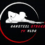 GANSTEEL STROKE TV VLOG