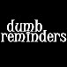 dumb reminders