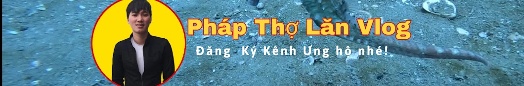 Pháp Thợ Lặn Vlog