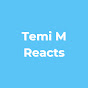 Temi M Reacts