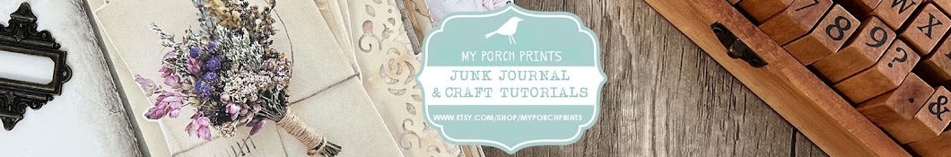 My Porch Prints - Junk Journal Tutorials Banner