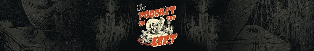 Last Podcast On The Left Banner