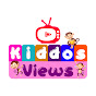 Kiddos Views