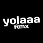 Yolaaa Rmx