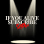 If You Alive Subscribe Show